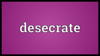 desecrate